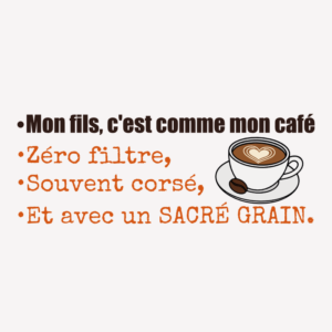 mon fils c'est comme le cafe yazilum