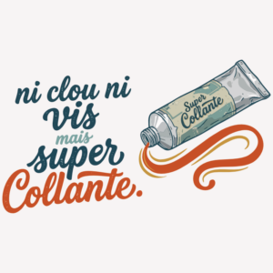 Phrase « Ni clou ni vis, mais super collante » en lettres bleues et orange, accompagnée d’un tube de colle laissant échapper une arabesque orange.