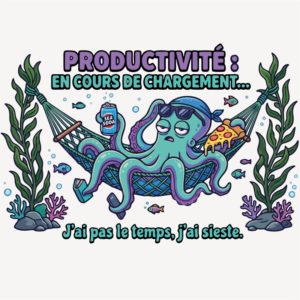 Pieuvre turquoise portant des lunettes de soleil et se reposant dans un hamac sous-marin avec une boisson, une pizza et le texte « Productivité : en cours de chargement… J’ai pas le temps, j’ai sieste. »